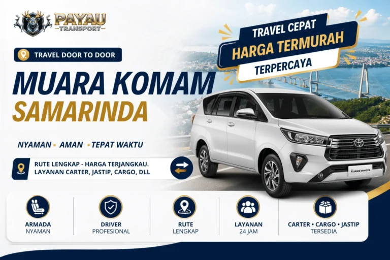 Travel Muara Komam Samarinda Terpercaya | Tersedia Setiap Hari